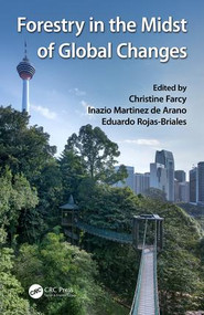 Forestry in the Midst of Global Changes by Christine Farcy, Eduardo Rojas-Briales, Inazio Martinez de Arano, 9781138197084