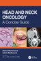 Head and Neck Oncology (A Concise Guide) by Akheel Mohammad, Ashmi Wadhwania, 9780367421311