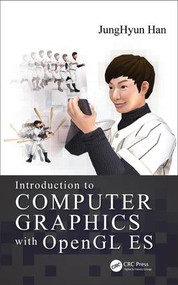 Introduction to Computer Graphics with OpenGL ES by JungHyun Han, 9781498748926