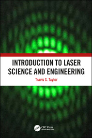 Introduction to Laser Science and Engineering by Travis S. Taylor, 9781138036390