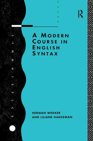 A Modern Course in English Syntax by Liliane Haegeman, Herman Wekker, 9781138129153