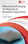 MXene-Based Emerging 2D Materials for Biomedical Applications by Sarika Verma, 9781032403045