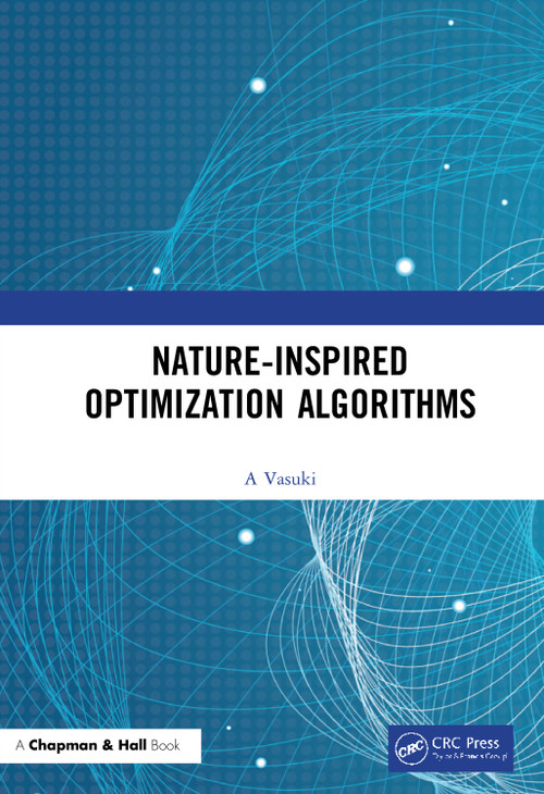 Nature-Inspired Optimization Algorithms by Vasuki A, 9780367255985