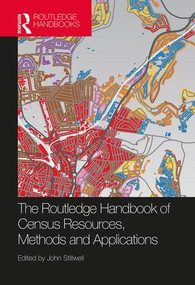 The Routledge Handbook of Census Resources, Methods and Applications (Unlocking the UK 2011 Census) by John Stillwell, 9781472475886