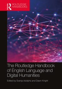 The Routledge Handbook of English Language and Digital Humanities by Svenja Adolphs, Dawn Knight, 9781138901766