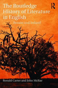 The Routledge History of Literature in English (Britain and Ireland) by Ronald Carter, John McRae, 9780415839747