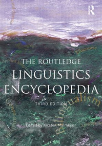The Routledge Linguistics Encyclopedia by Kirsten Malmkjaer, 9780415421041