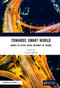 Towards Smart World (Homes to Cities Using Internet of Things) by Lavanya Sharma, 9780367521608