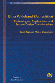 Ultra Wideband Demystified Technologies, Applications, and System Design Considerations by Sunil Jogi, Manoj Choudhary, 9788792329141