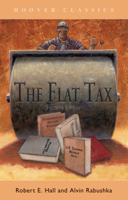 The Flat Tax by Robert E. Hall, Alvin Rabushka, 9780817993146