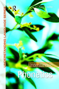 Understanding Phonetics by Patricia Ashby, 9781138131958