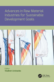 Advances in raw material industries for sustainable development goals by Vladimir Litvinenko, 9780367758813