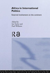 Africa in International Politics (External Involvement on the Continent) by Ian Taylor, Paul Williams, 9780415318587