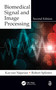 Biomedical Signal and Image Processing by Kayvan Najarian, Robert Splinter, 9781439870334