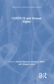 COVID-19 and Human Rights by Morten Kjaerum, Martha F. Davis, Amanda Lyons, 9780367688059