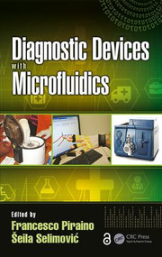 Diagnostic Devices with Microfluidics by Francesco Piraino, Šeila Selimović, 9781498772938