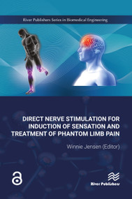 Direct Nerve Stimulation for Induction of Sensation and Treatment of Phantom Limb Pain by Winnie Jensen, 9788770220767