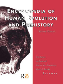 Encyclopedia of Human Evolution and Prehistory (Second Edition) by Eric Delson, Ian Tattersall, John Van Couvering, Alison S. Brooks, 9780815316961