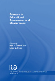 Fairness in Educational Assessment and Measurement by Neil J. Dorans, Linda L. Cook, 9781138026186