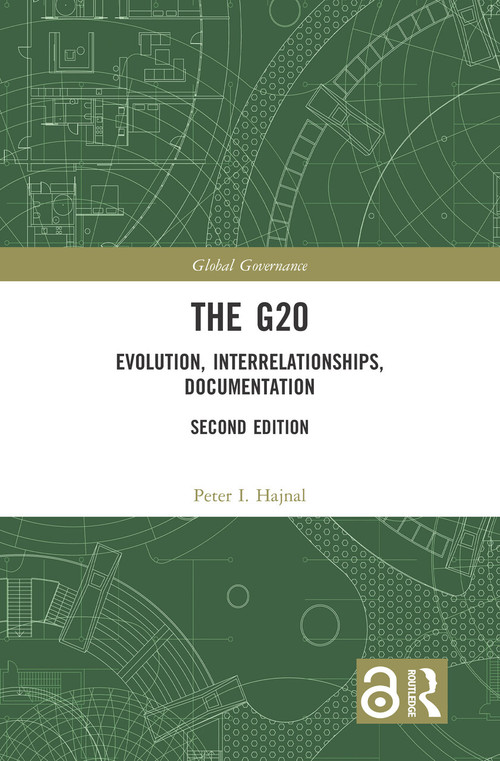 The G20 (Evolution, Interrelationships, Documentation) by Peter I. Hajnal, 9781138577503