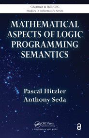 Mathematical Aspects of Logic Programming Semantics by Pascal Hitzler, Anthony Seda, 9781439829615