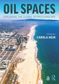 Oil Spaces (Exploring the Global Petroleumscape) by Carola Hein, 9780367417512