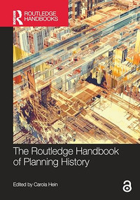 The Routledge Handbook of Planning History by Carola Hein, 9781138856981