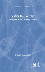 Sensing the Everyday (Dialogues from Austerity Greece) by C. Nadia Seremetakis, 9780367187743