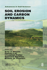 Soil Erosion and Carbon Dynamics by Eric J. Roose, Rattan Lal, Christian Feller, Bernard Barthes, B.A. Stewart, 9781566706889