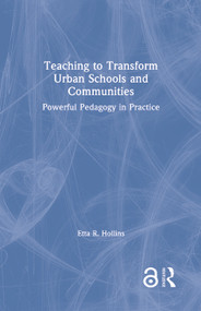 Teaching to Transform Urban Schools and Communities (Powerful Pedagogy in Practice) by Etta R. Hollins, 9780415399135
