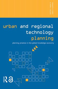 Urban and Regional Technology Planning (Planning Practice in the Global Knowledge Economy) by Kenneth E. Corey, Mark Wilson, 9780415701419