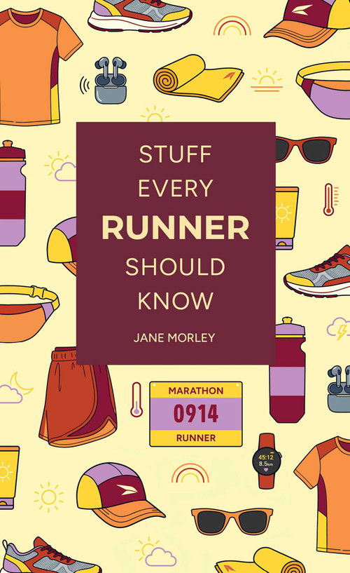 Stuff Every Runner Should Know by Jane Morley, 9781683695707