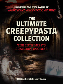 The Ultimate Creepypasta Collection (The Internet's Scariest Stories) by MrCreepyPasta, 9781507228449