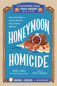 Honeymoon Homicide: Book 5 (Solve the Puzzles-and the Plot of a Cozy Coastal Mystery!) by Rosie A. Point, Charles Timmerman, 9781507228531