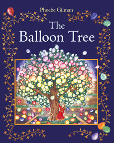 The Balloon Tree (A Timeless Children's Classic) by Phoebe Gilman, 9781510789432