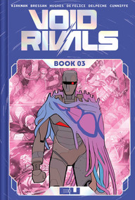 Void Rivals Deluxe Edition Book Three by Robert Kirkman, Conor Hughes, Andrei Bressan, Lorenzo De Felici, Patricio Delpeche, Matheus Lopes, Dee Cunniffe, 9781534343573