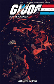G.I. Joe: A Real American Hero Vol. 7 by Larry Hama, Paul Pelletier, Pat Olliffe, Tony Kordos, Francesco Segala, 9781534344211