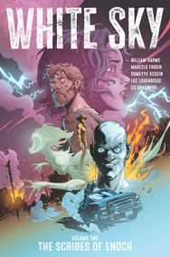 White Sky Volume 2 (The Scribes of Enoch) by William Harms, Marcelo Frusin, Sumeyye Kesgin, Lee Loughridge, 9781534346680