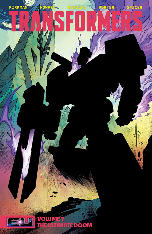 Transformers Vol. 7 (The Ultimate Doom) by Robert Kirkman, Jason Howard, Karl Kerschl, Howard Porter, Mike Spicer, 9781534349711