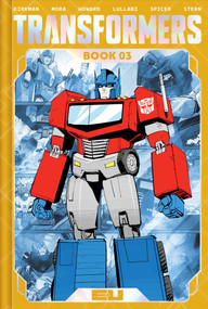 Transformers Deluxe Edition Book Three by Robert Kirkman, Dan Mora, Jorge Corona, Ludo Lullabi, Jason Howard, Mike Spicer, 9781534359703