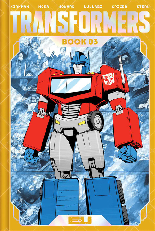 Transformers Deluxe Edition Book Three by Robert Kirkman, Dan Mora, Jorge Corona, Ludo Lullabi, Jason Howard, Mike Spicer, 9781534359703