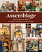 Assemblage-250 Projects & Ideas to Collect, Transform, Create & Display by Christen Brown, 9781644037638