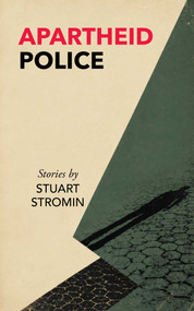 Apartheid Police by Stuart Stromin, 9781644286302