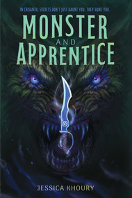 Monster and Apprentice by Jessica Khoury, Jessica Khoury, 9781665990127