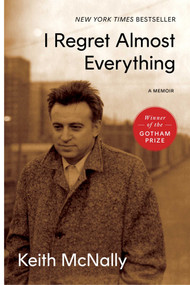 I Regret Almost Everything (A Memoir) by Keith McNally, 9781668017654