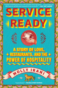 Service Ready (A Story of Love, Restaurants, and the Power of Hospitality) by Molly Irani, 9781668053003
