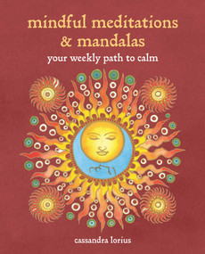 Mindful Meditations and Mandalas (Your weekly path to calm) by Cassandra Lorius, 9781800657038