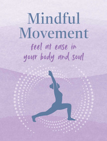 Mindful Movement (Find peace and ease in your body and soul) by CICO Books, 9781800657137