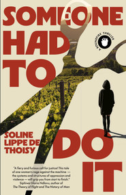 Someone Had to Do It (The Judge, the Farmer, and the Slave Trader) by Soline Lippe de Thoisy, 9781806951192