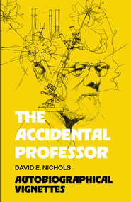 The Accidental Professor (Autobiographical Vignettes) by David E Nichols, 9781806951482